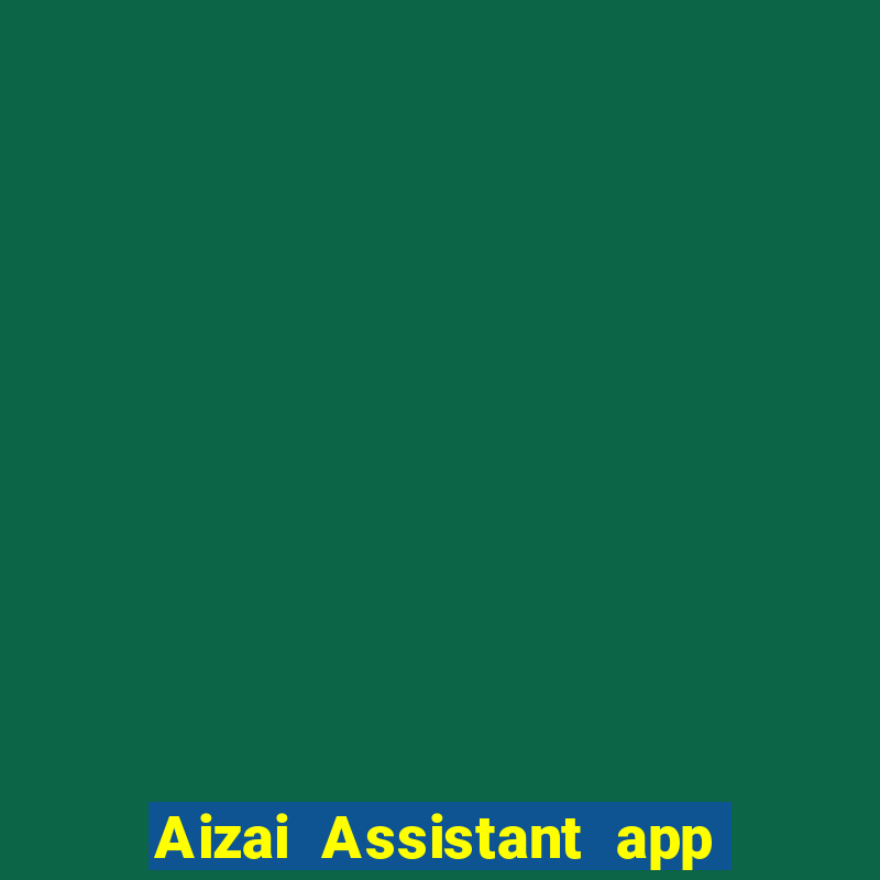 Aizai Assistant app Tải về