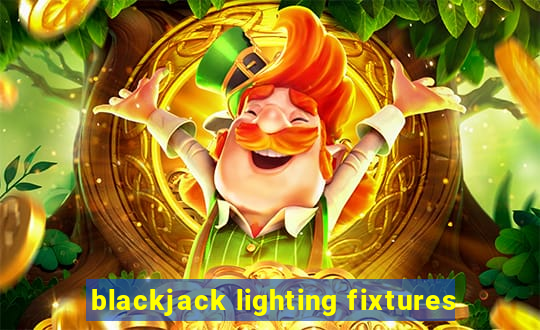 blackjack lighting fixtures