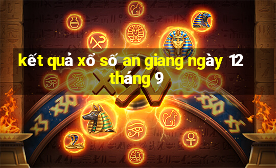 kết quả xổ số an giang ngày 12 tháng 9