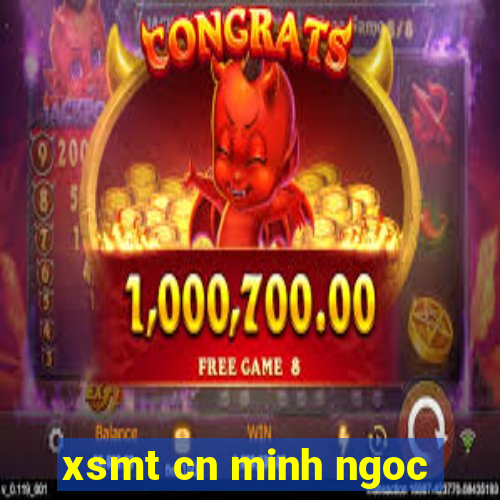 xsmt cn minh ngoc