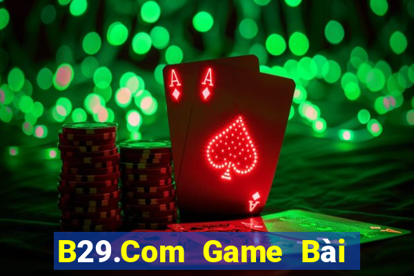 B29.Com Game Bài Đổi Thưởng B52