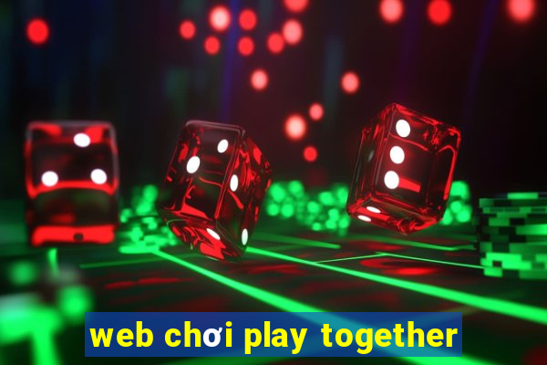 web chơi play together