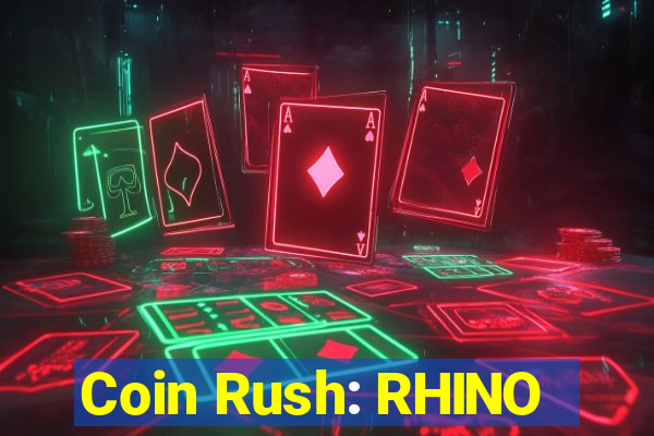 Coin Rush: RHINO