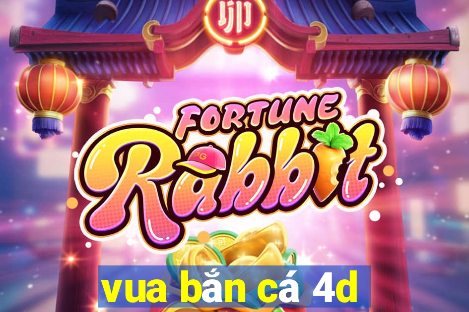 vua bắn cá 4d