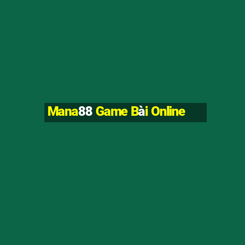 Mana88 Game Bài Online