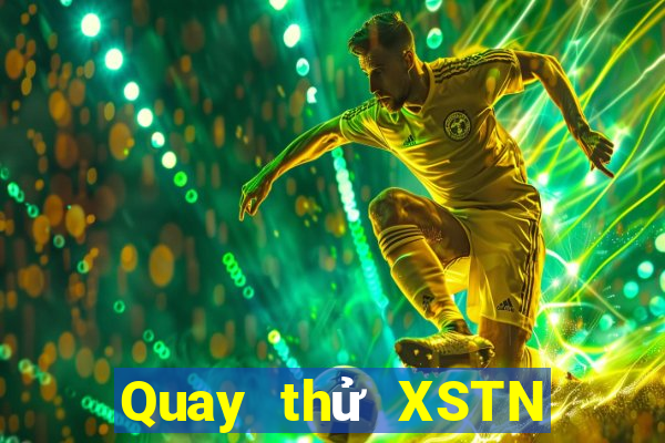 Quay thử XSTN Thứ 6