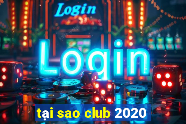 tại sao club 2020