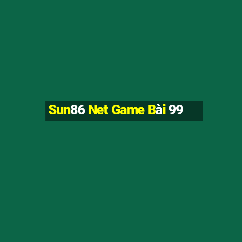 Sun86 Net Game Bài 99