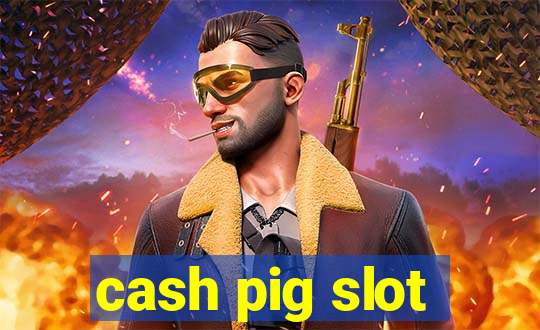 cash pig slot