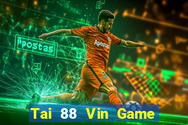 Tai 88 Vin Game Bài Xì Lát