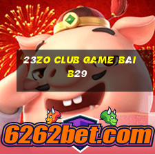 23Zo Club Game Bài B29