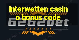 interwetten casino bonus code