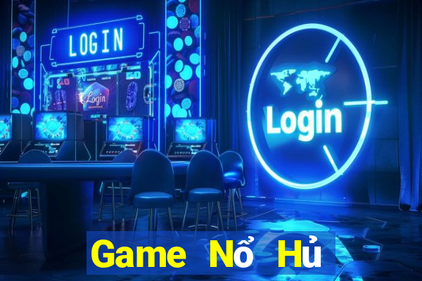 Game Nổ Hủ Game Bài Offline