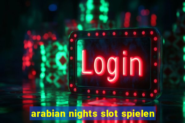 arabian nights slot spielen