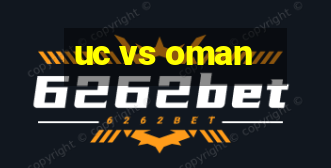 uc vs oman