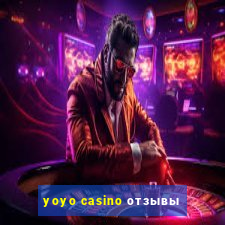 yoyo casino отзывы