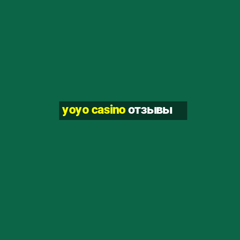 yoyo casino отзывы