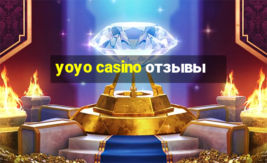 yoyo casino отзывы