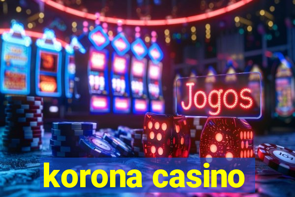 korona casino