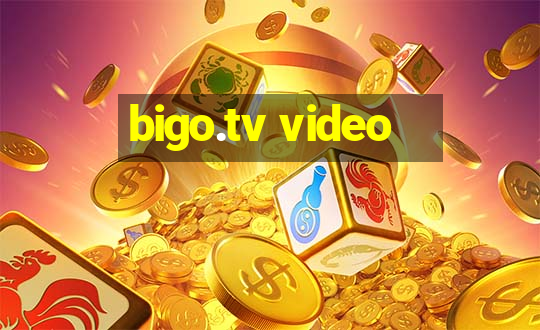 bigo.tv video