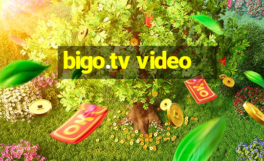 bigo.tv video