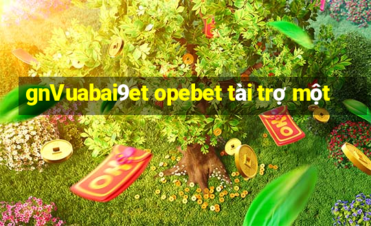 gnVuabai9et opebet tài trợ một