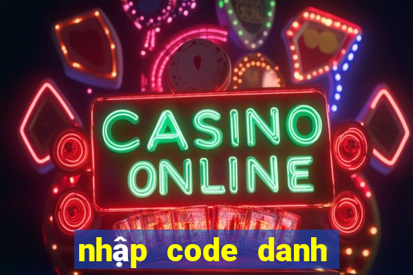 nhap code danh tuong 3q