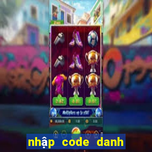 nhap code danh tuong 3q