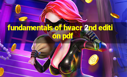 fundamentals of hvacr 2nd edition pdf