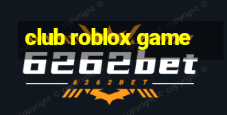 club roblox game