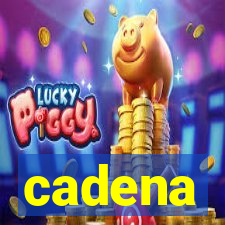 cadena