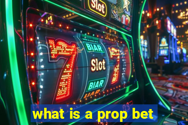 what is a prop bet