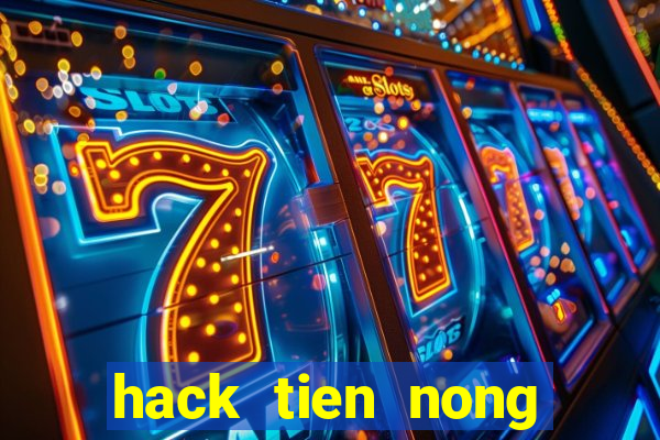 hack tien nong trai vui ve