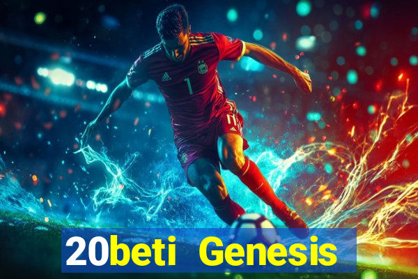 20beti Genesis đại phát i