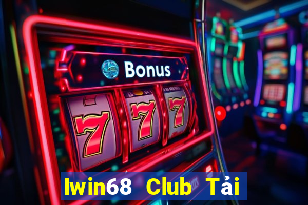 Iwin68 Club Tải Game Bài B52