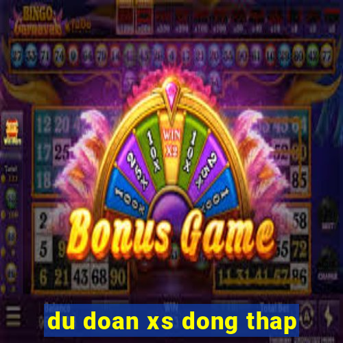 du doan xs dong thap