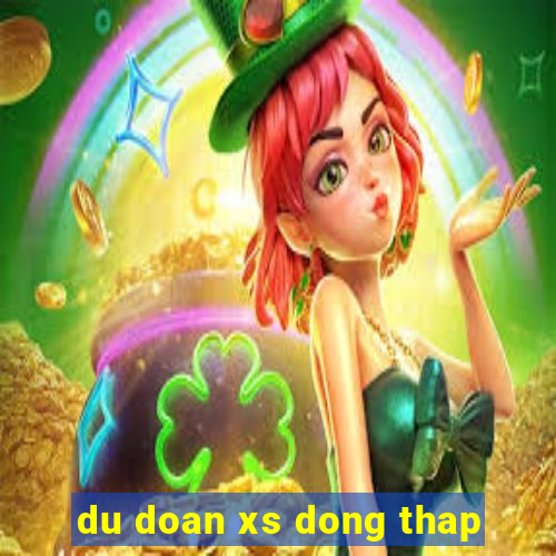 du doan xs dong thap