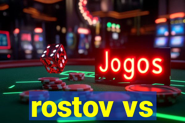 rostov vs