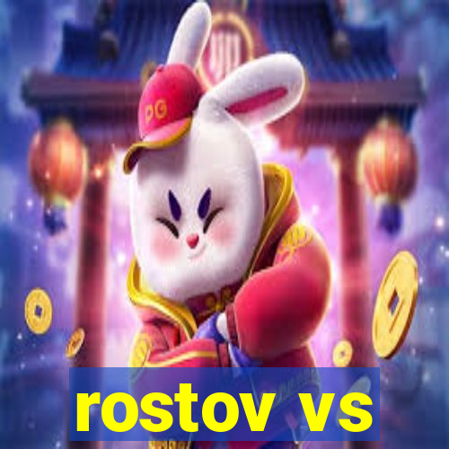 rostov vs