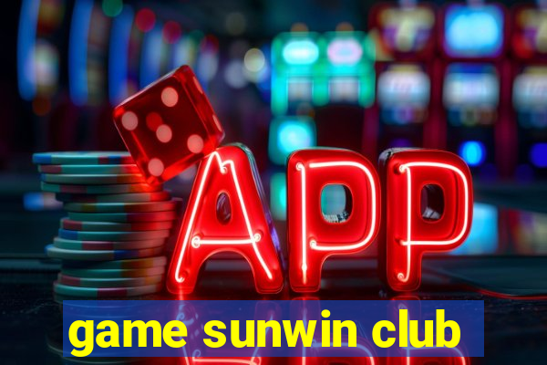 game sunwin club