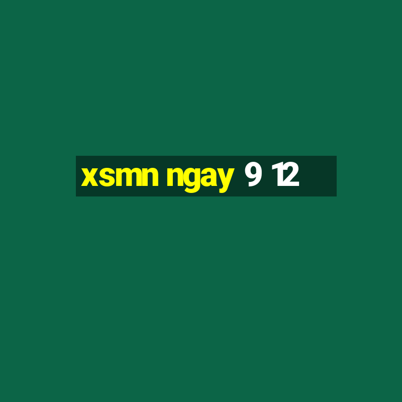 xsmn ngay 9 12