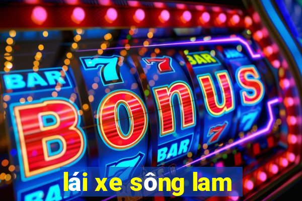 lái xe sông lam