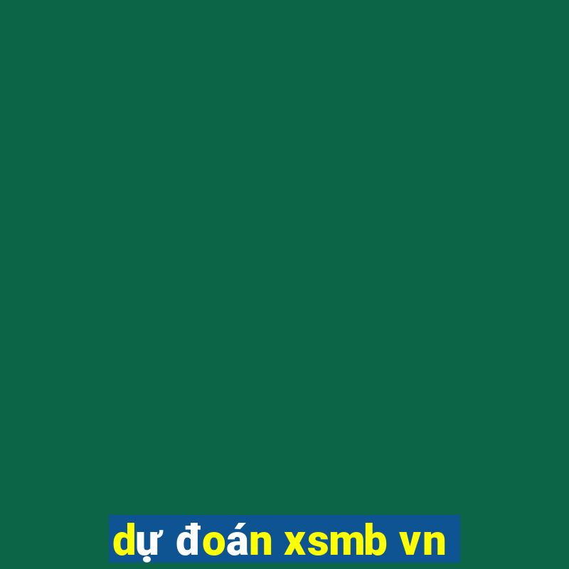 dự đoán xsmb vn