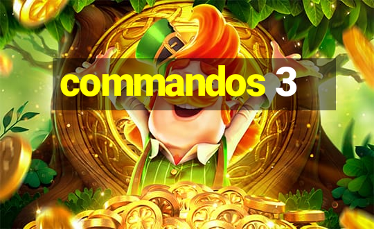 commandos 3