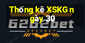 Thống kê XSKG ngày 30