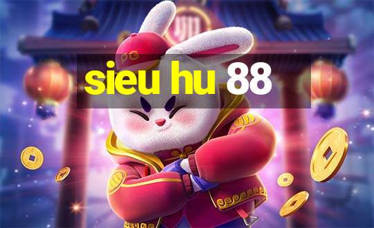 sieu hu 88