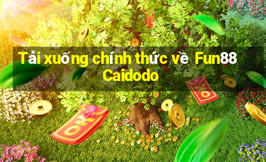 Tải xuống chính thức về Fun88 Caidodo