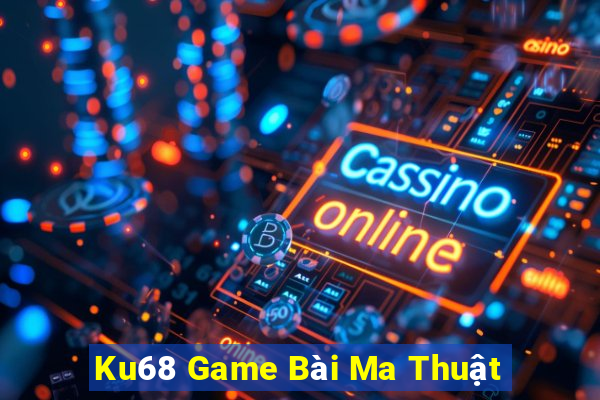 Ku68 Game Bài Ma Thuật