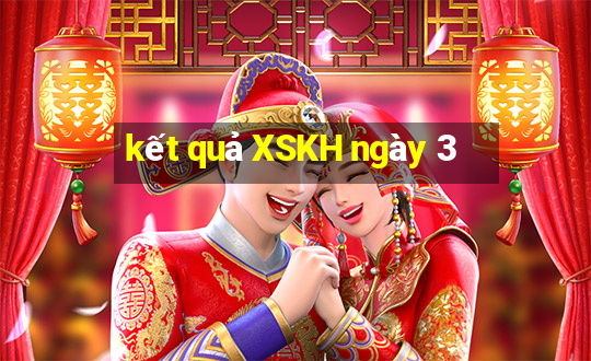 kết quả XSKH ngày 3