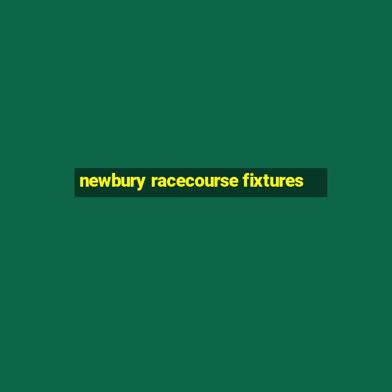 newbury racecourse fixtures